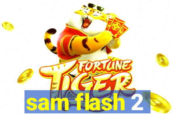 sam flash 2