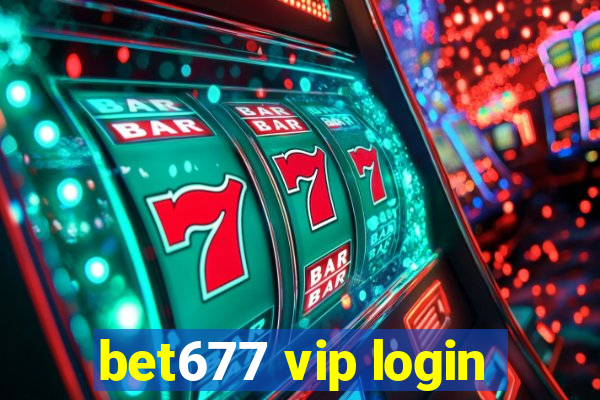bet677 vip login
