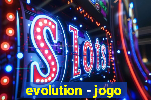 evolution - jogo