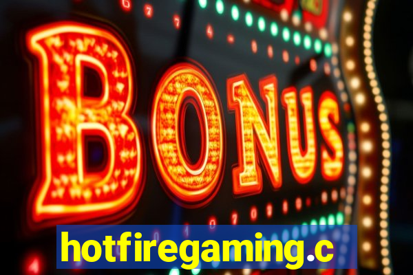hotfiregaming.com