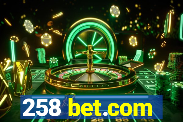 258 bet.com