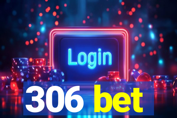 306 bet