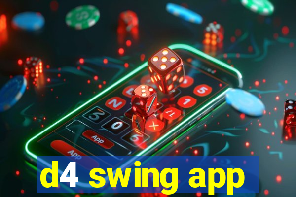 d4 swing app