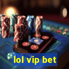 lol vip bet