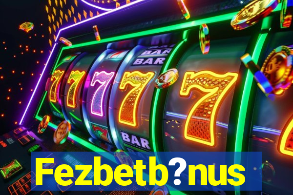 Fezbetb?nus