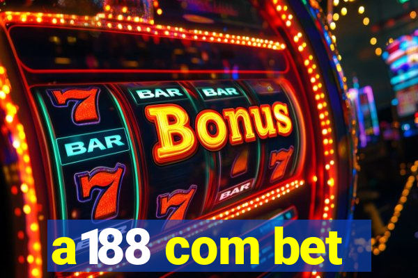 a188 com bet