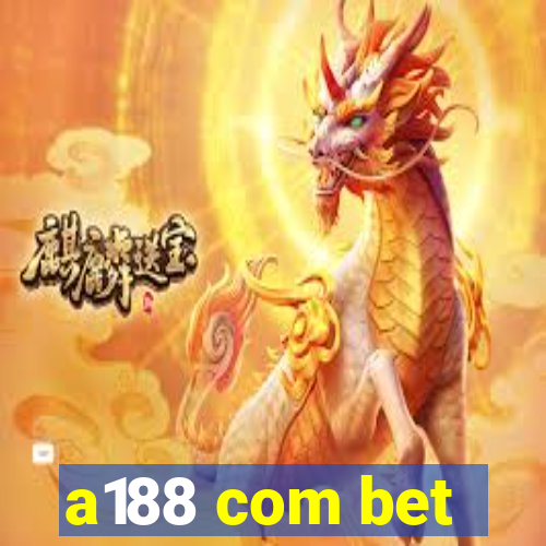 a188 com bet