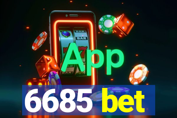 6685 bet