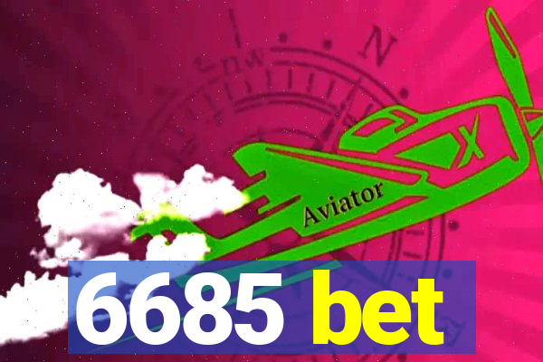6685 bet