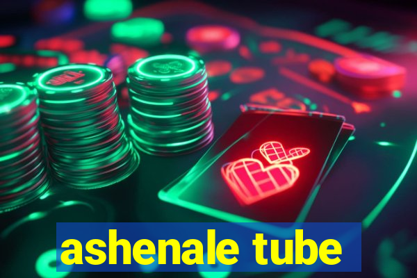 ashenale tube