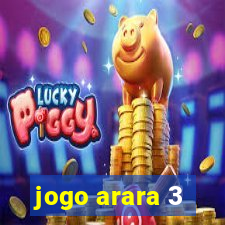 jogo arara 3