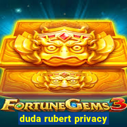 duda rubert privacy