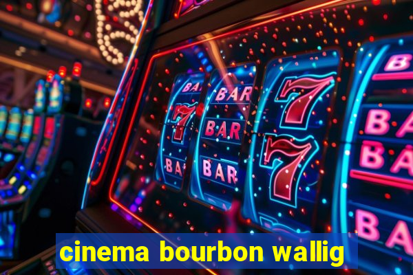 cinema bourbon wallig