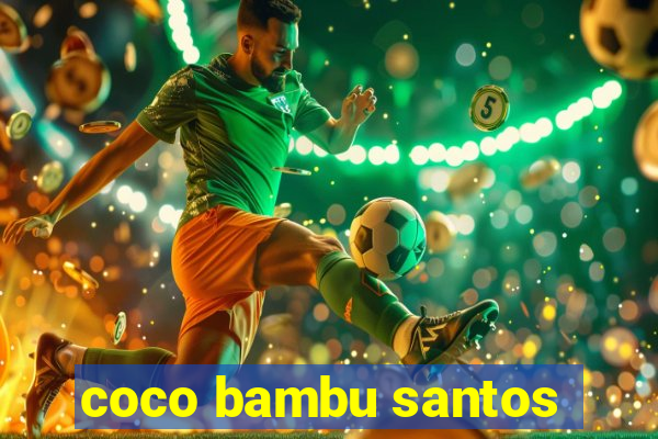 coco bambu santos