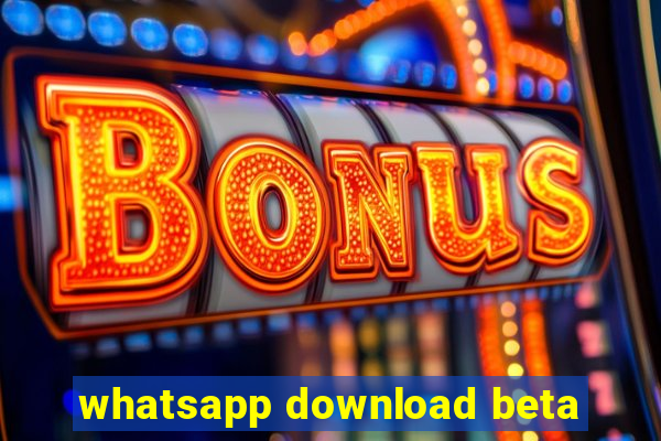 whatsapp download beta