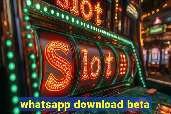 whatsapp download beta