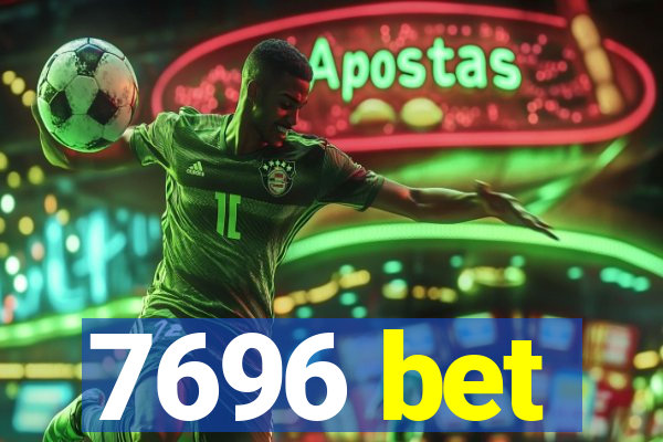 7696 bet