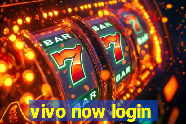 vivo now login