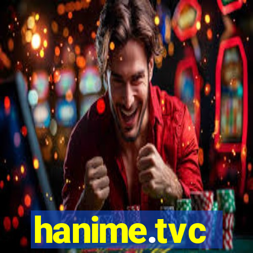 hanime.tvc