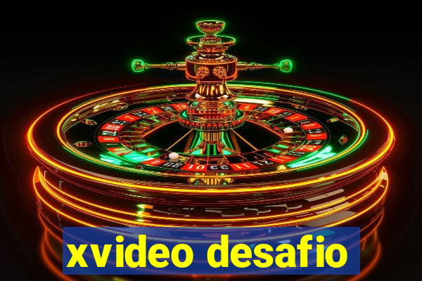 xvideo desafio