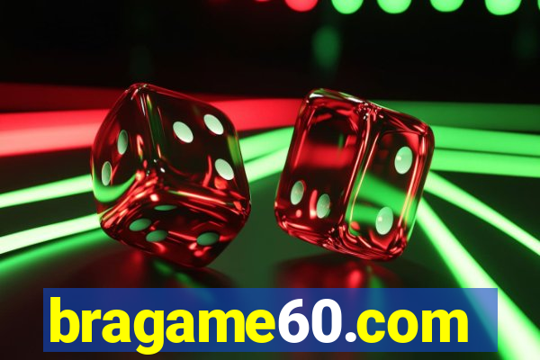 bragame60.com