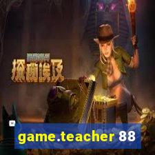game.teacher 88