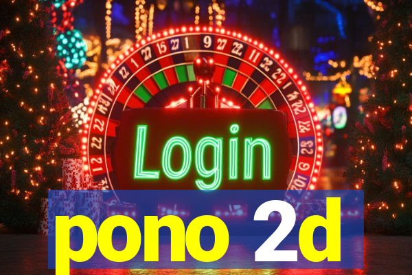 pono 2d