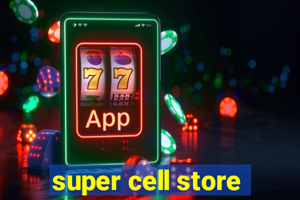 super cell store