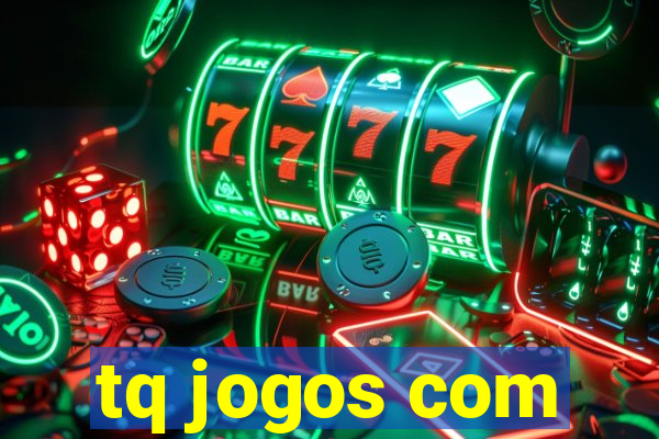 tq jogos com