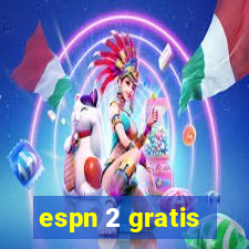 espn 2 gratis