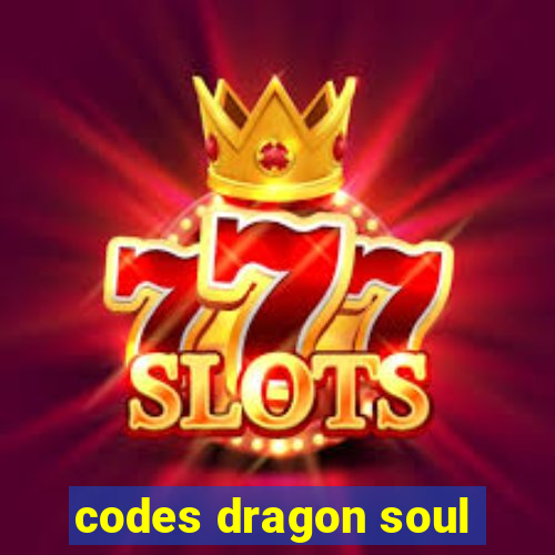 codes dragon soul