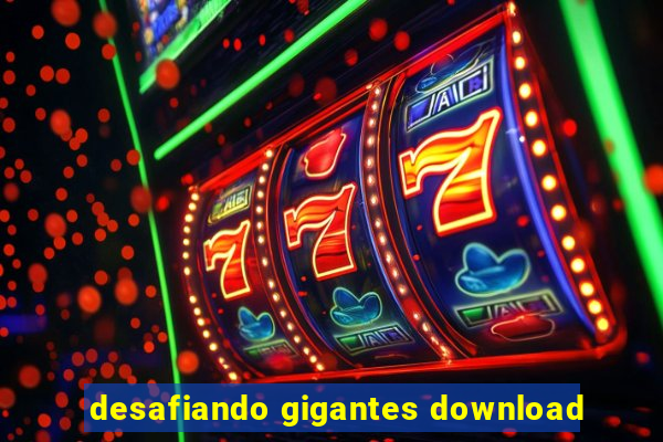 desafiando gigantes download