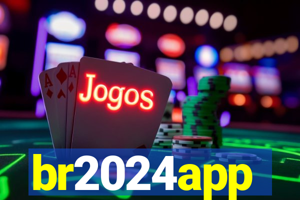 br2024app
