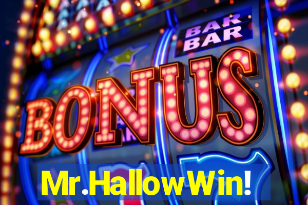 Mr.HallowWin!