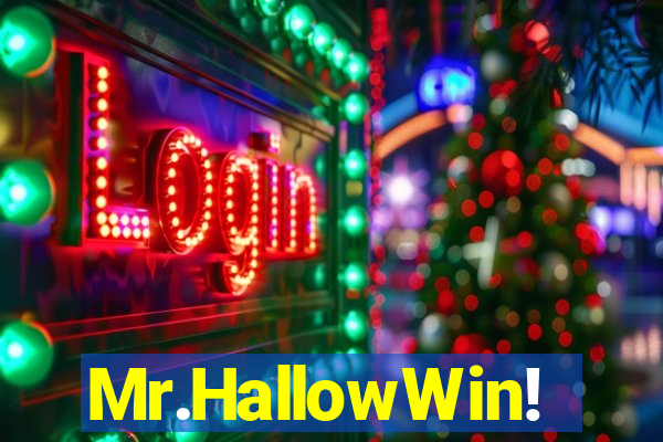 Mr.HallowWin!