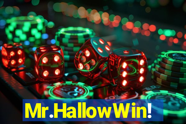 Mr.HallowWin!