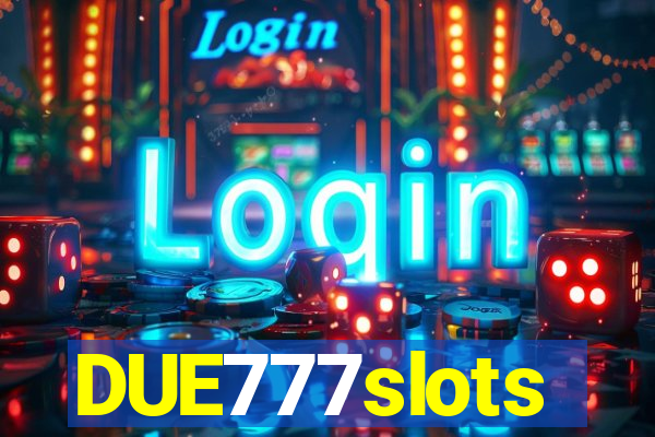 DUE777slots