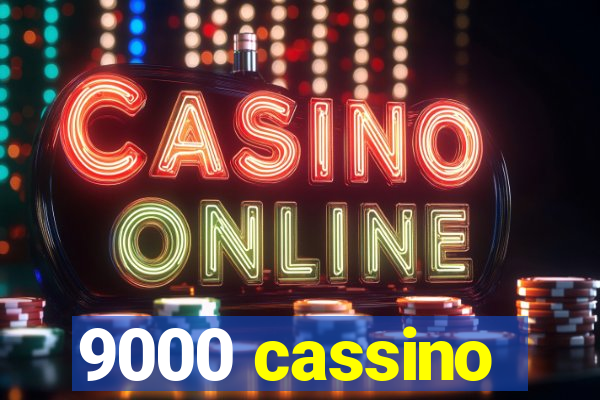 9000 cassino