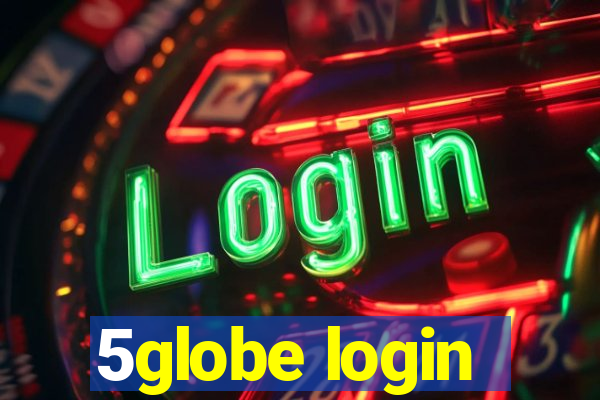 5globe login