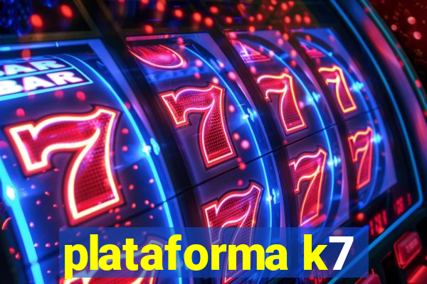 plataforma k7