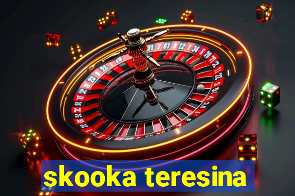skooka teresina