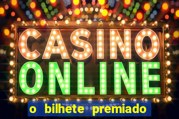 o bilhete premiado filme completo dublado