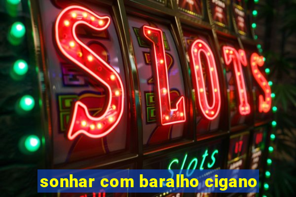 sonhar com baralho cigano