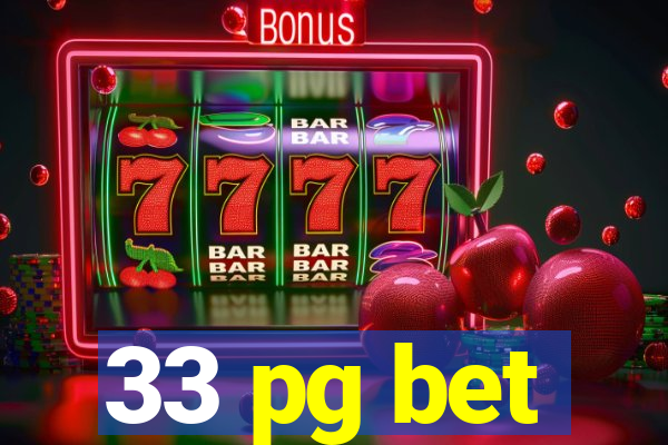 33 pg bet