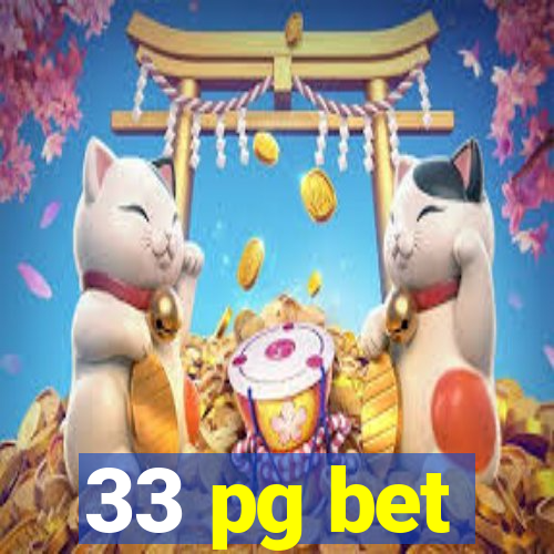 33 pg bet