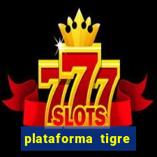 plataforma tigre pagando no cadastro