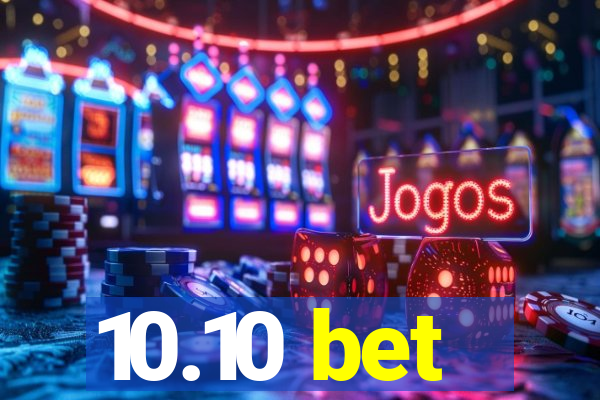 10.10 bet