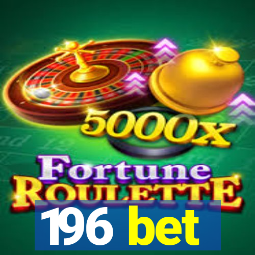 196 bet