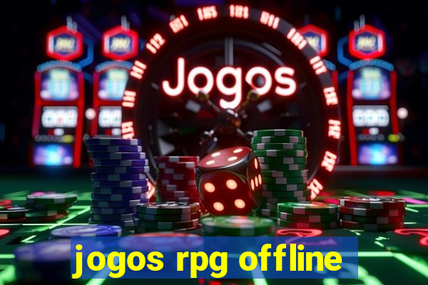 jogos rpg offline