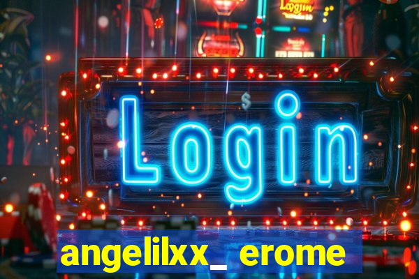 angelilxx_ erome